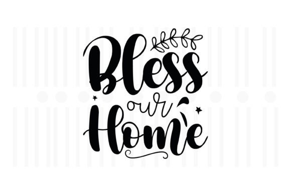 Bless Our Home,Thanksgiving SVG: A Crafts Graphics Must-Have
