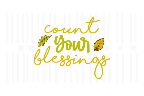 Count Your Blessings,Thanksgiving SVG for Crafts & Graphics