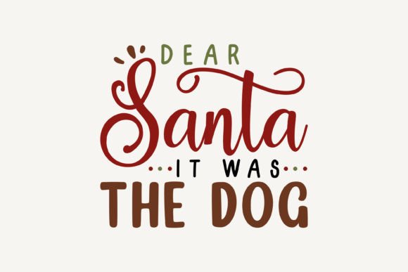 Dear Santa It Was the Dog,Christmas SVG: A Graphics Must for Crafts