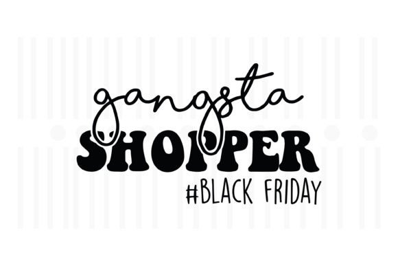 Gangsta Shopper, Black Friday SVG for Graphics and Crafts