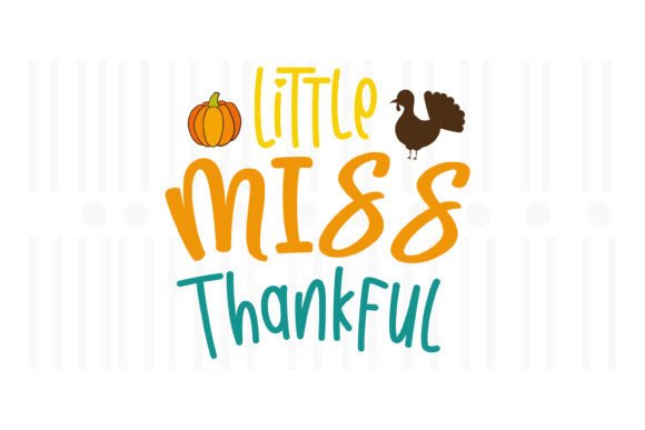 Little Miss Thankful: A Versatile Thanksgiving SVG for Crafts and Graphics