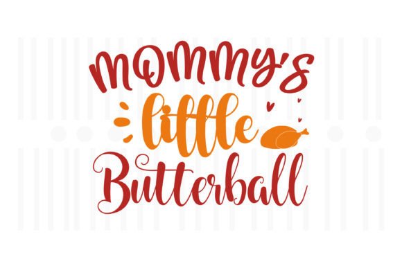 Mommy's Little Butterball: A Thanksgiving Graphics Gem for Crafts