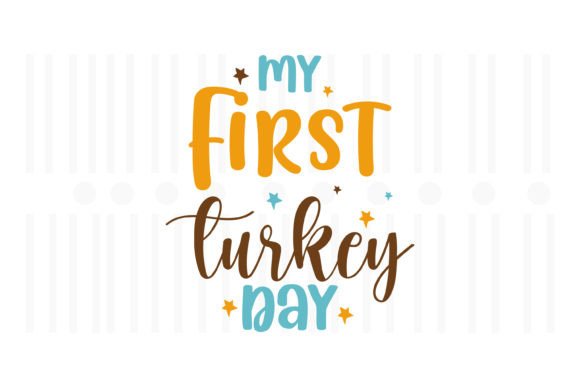 My First Turkey Day SVG: A Festive Graphics Asset for Crafts